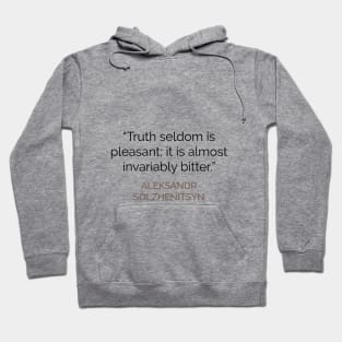 Truth seldom is pleasant Solzhenitsyn Hoodie